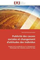 Couverture du livre « Publicite des causes sociales et changement d'attitudes des individus - impact de la publicite sur l » de Kamtchouing Noubissi aux éditions Editions Universitaires Europeennes