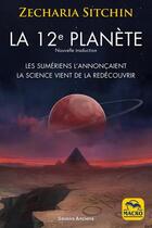 Couverture du livre « La 12e planète » de Zecharia Sitchin aux éditions Macro Editions