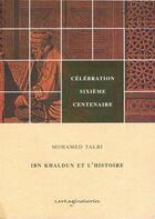 Couverture du livre « Ibn Khaldun et l'histoire » de Talbi Mohamed aux éditions Cartaginoiseries