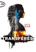 Couverture du livre « Transférés » de Kate Blair aux éditions Michel Lafon Poche