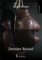 Couverture du livre « Dernier round » de Bossu Michel aux éditions Sydney Laurent