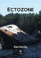 Couverture du livre « Ectozone » de Marillac Alain aux éditions Le Lys Bleu