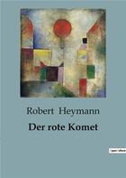 Couverture du livre « Der rote Komet » de Robert Heymann aux éditions Culturea