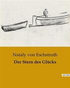 Couverture du livre « Der Stern des Glücks » de Nataly Von Eschstruth aux éditions Culturea