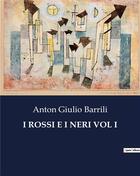 Couverture du livre « I ROSSI E I NERI VOL I » de Barrili Anton Giulio aux éditions Culturea