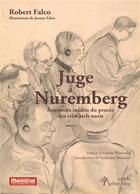 Couverture du livre « Juge à Nuremberg : souvenirs inédits du procès des criminels nazis » de Robert Falco aux éditions Arbre Bleu