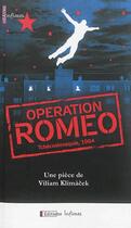 Couverture du livre « Opération Roméo ; Tchécoslovaquie, 1984 » de Viliam Klimacek aux éditions Infimes