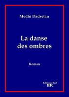 Couverture du livre « La danse des ombres » de Mehdi Dadsetan aux éditions Rod
