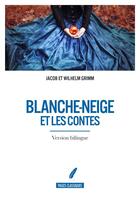 Couverture du livre « Blanche-Neige et les contes (version bilingue) » de Jacob Grimm et Wilhelm Grimm aux éditions Pages Classiques