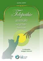 Couverture du livre « Télépathie animale, végétale, minérale » de Jeannick Joseph aux éditions Spiritualite Structurelle