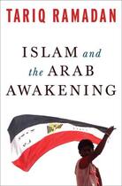 Couverture du livre « Islam and the Arab Awakening » de Tariq Ramadan aux éditions Oxford University Press Usa