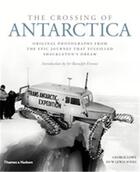 Couverture du livre « The crossing of antarctica original photographs from the epic journey that fulfilled shackleton's dr » de Lowe George aux éditions Thames & Hudson