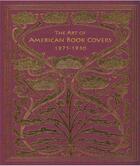 Couverture du livre « The art of american book cover 1875-1930 (hardback) » de Minsky Richard aux éditions Georges Braziller