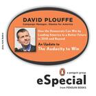 Couverture du livre « How the Democrats Can Win by Leading America to a Better Future in 201 » de Plouffe David aux éditions Penguin Group Us