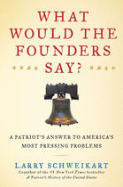 Couverture du livre « What Would the Founders Say? » de Schweikart Larry aux éditions Penguin Group Us