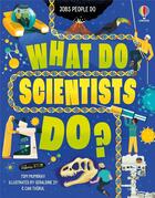 Couverture du livre « What do scientists do? » de Tom Mumbray et Can Tugrul et Geraldine Sy aux éditions Usborne