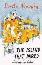 Couverture du livre « Island that Dared » de Murphy Dervla aux éditions Eland Publishing Digital