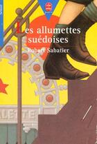 Couverture du livre « Les allumettes suedoises » de Sabatier-R aux éditions Le Livre De Poche Jeunesse
