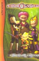 Couverture du livre « Code Lyoko t.2 ; l'aventure continue » de  aux éditions Le Livre De Poche Jeunesse