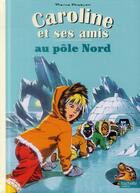 Couverture du livre « Caroline et ses amis au pôle Nord » de Pierre Probst aux éditions Hachette Enfants