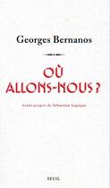 Couverture du livre « Où allons-nous ? » de Georges Bernanos aux éditions Seuil