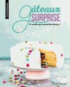 Couverture du livre « Gâteaux surprise » de Quitterie Pasquesoone aux éditions Larousse