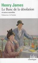 Couverture du livre « Le banc de la désolation ; et autres nouvelles » de Henry James aux éditions Folio