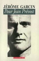 Couverture du livre « Pour jean prevost » de Jerome Garcin aux éditions Gallimard