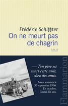 Couverture du livre « On ne meurt pas de chagrin » de Frederic Schiffter aux éditions Flammarion