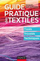 Couverture du livre « Guide pratique des textiles » de Daniel Weidmann aux éditions Dunod