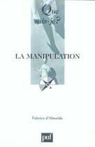 Couverture du livre « La manipulation (2e ed) qsj 3665 (2e édition) » de Fabrice D' Almeida aux éditions Que Sais-je ?