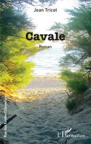 Couverture du livre « Cavale » de Jean Tricot aux éditions L'harmattan