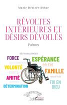 Couverture du livre « Révoltes intérieures et désirs dévoilés » de Marie Desiree Diene aux éditions L'harmattan