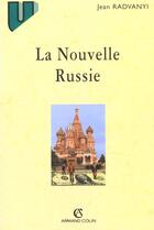 Couverture du livre « La Nouvelle Russie ; Geographie Economique Et Regionale ; 2e Edition » de Jean Radvanyi aux éditions Armand Colin