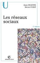 Couverture du livre « Les réseaux sociaux » de Michel Forse et Alain Degenne aux éditions Armand Colin