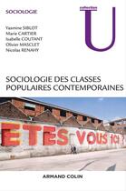 Couverture du livre « Sociologie des classes populaires contemporaines » de Yasmine Siblot et . Collectif aux éditions Armand Colin