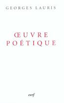 Couverture du livre « OeOeuvre poétique » de Georges Lauris aux éditions Cerf