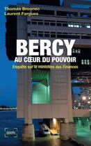 Couverture du livre « Bercy, au coeur du pouvoir ; enquête sur le ministère des finances » de Thomas Bronnec et Laurent Fargues aux éditions Denoel