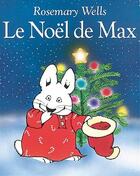 Couverture du livre « Le Noël de Max » de Rosemary Wells aux éditions Ecole Des Loisirs