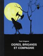 Couverture du livre « Ogres, brigands et compagnie » de Tomi Ungerer aux éditions Ecole Des Loisirs