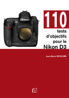 Couverture du livre « 110 tests d'objectifs pour le nikon D3 » de Jean-Marie Sepulchre aux éditions Vm