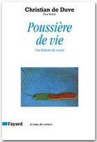 Couverture du livre « Poussière de vie » de Christian De Duve aux éditions Fayard
