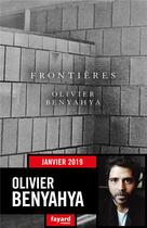 Couverture du livre « Frontières » de Olivier Benyahya aux éditions Fayard