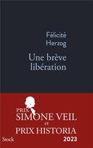 Couverture du livre « Une brève libération » de Felicite Herzog aux éditions Stock
