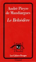 Couverture du livre « Le belvédère » de Andre Pieyre De Mandiargues aux éditions Grasset Et Fasquelle