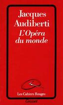 Couverture du livre « L'opéra du monde » de Jacques Audiberti aux éditions Grasset