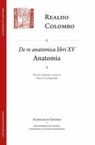 Couverture du livre « De re anatomica libri XV » de Realdo Colombo aux éditions Belles Lettres