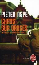 Couverture du livre « Chaos sur Bruges » de Pieter Aspe aux éditions Le Livre De Poche