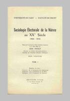 Couverture du livre « Sociologie électorale de la nièvre au xx siècle, 1902-1951 » de Jean Pataut aux éditions Cujas
