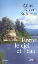 Couverture du livre « Entre Le Ciel Et L'Eau » de Anne Rivers-Siddons aux éditions Presses De La Cite